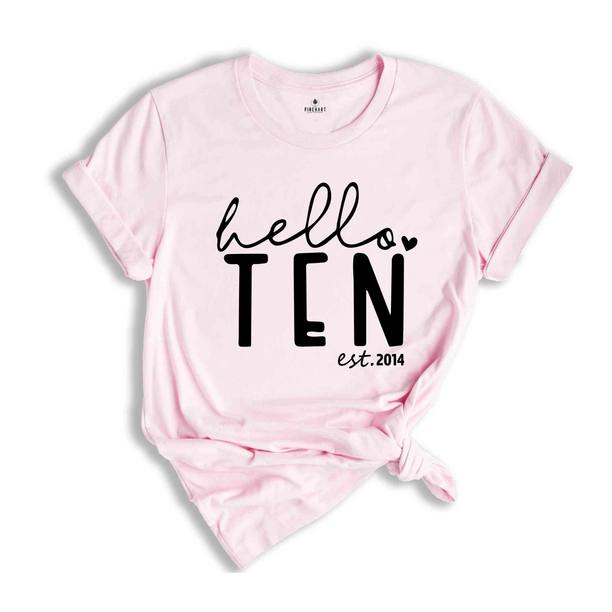 Hello Ten Shirt, 10th Birthday Shirt, Birthday Girl Shirt, 10th Birthday, Est 2014 Shirt, Tenth Birthday Shirt