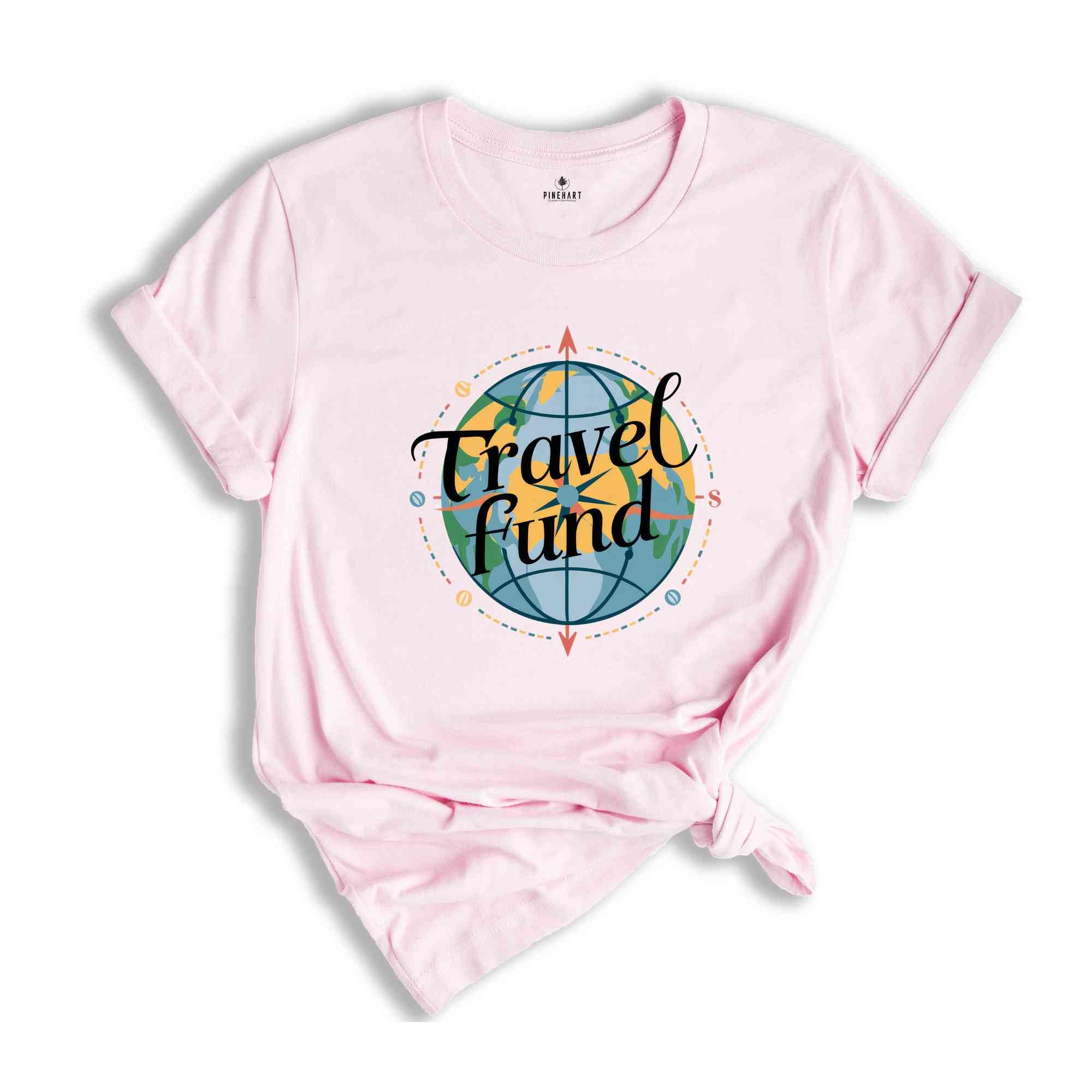 Travel Fund Shirt, Summer Tshirt, Sassy Shirt, Travel Lover Shirt, Trip Shirt, Holiday Shirt, Sarcastic Summer Shirts