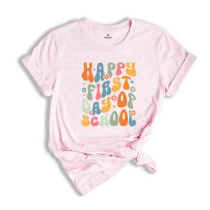 Happy First Day Of School Shirt, First Day Of School Gift, Back To School Shirt, Teacher Life Shirt, Teacher Gift, Teacher Appreciation