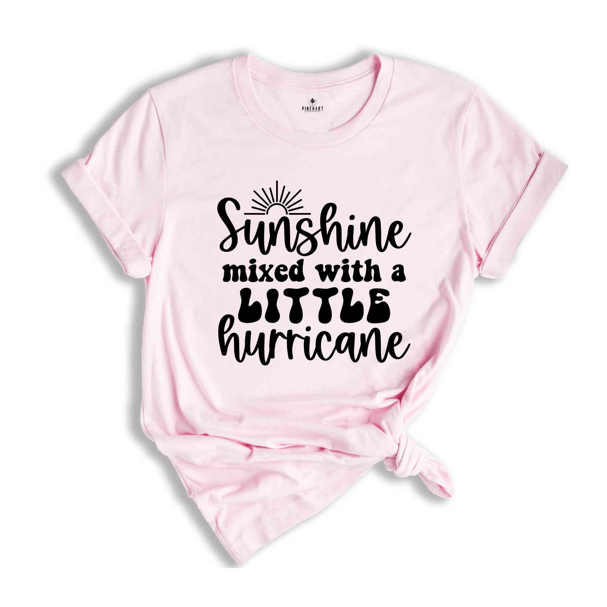 Sunshine Mixed with a Little Hurricane, Sunshine Hurricane Shirt, Sarcasm T-Shirt, Sarcastic Shirt, Shirts for Women, Vacation Shirt