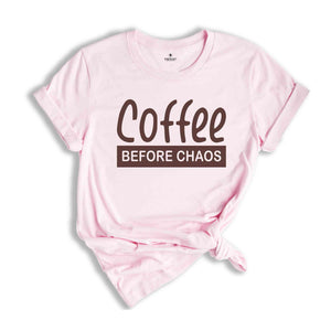 Coffee Before Chaos Shirt, Funny Sayings, Positive Quotes, Funny Shirt, Good Vibes, Coffee Shirt, Coffee lover Shirt