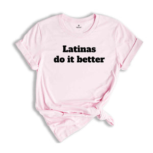 Latinas Do It Better Shirt, Latina Lover Shirt, Gift For Latina, Women Shirts, Gift For Girlfriend, Y2k Latina Shirt