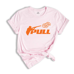 Pull Shirt, Sporting Clay Pigeon Shirt, Trapshooting Shirt, Skeet Shooting Shirt, Shotgun Shirt, Gun Club Shirt, Hunter Shirt, Hunting Shirt