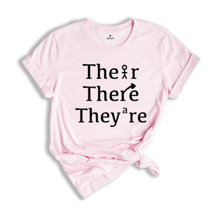 There Their They're Tee, English Teacher Tee, Funny Teacher Shirt, Grammar Teacher Shirt, Funny Teacher Gift