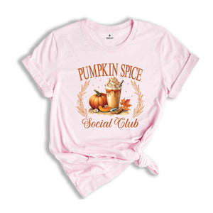 Pumpkin Spice Social Club Shirt, Pumpkin Season Shirt, Pumpkin Spice Latte, Fall Pumpkin Shirt, Fall Shirt, Fall Gift, Autumn Shirt