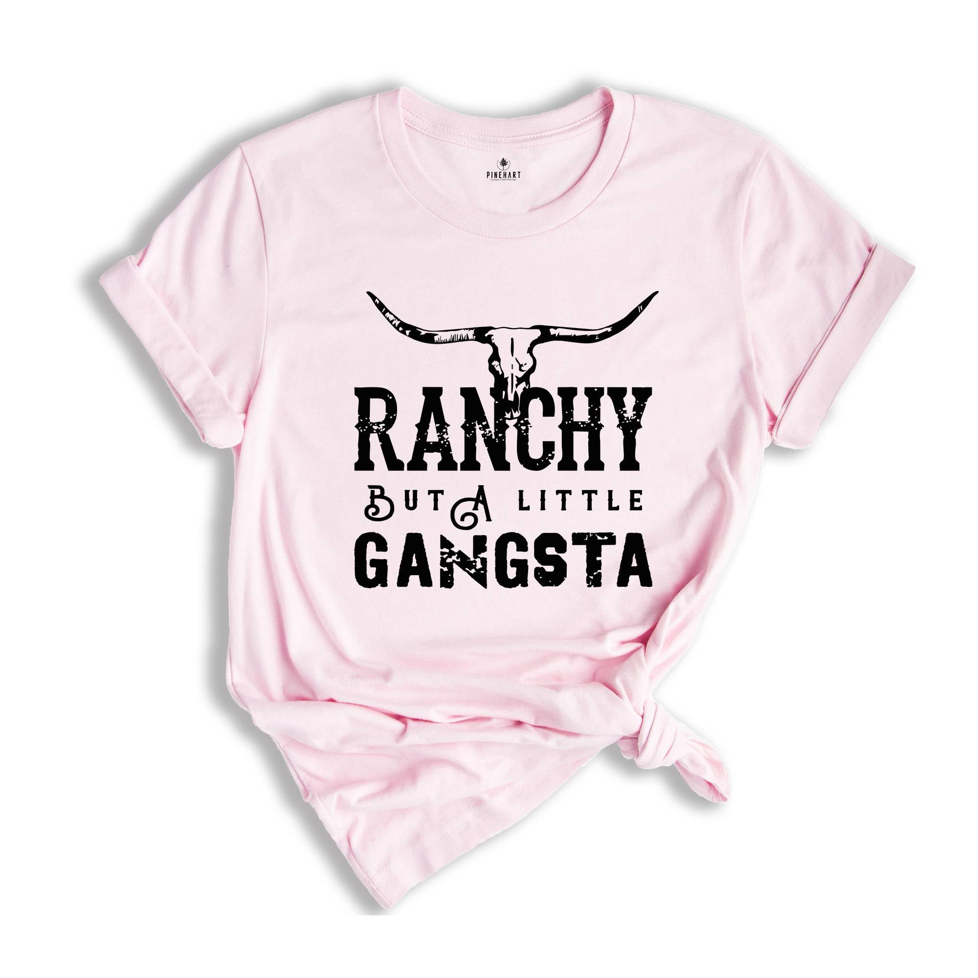 Raunchy But a Little Gangsta Shirt, Cowgirl Shirt, Western Shirt, Cowboy Shirt, Country Tee, Rodeo Shirt