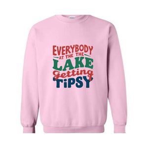 Everybody At The Lake Getting Tipsy Sweatshirt, Women's Lake Party Sweater, Girls Summer Camp Hoodie, Lake Camping Sweatshirt