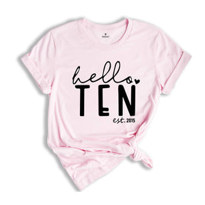 Hello Ten Shirt, 10th Birthday Shirt, Birthday Girl Shirt, 10th Birthday, Est 2015 Shirt, Tenth Birthday Shirt