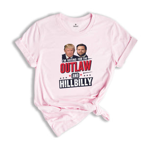 Trump I'm Voting For The Outlaw And Hillbilly Trump Vance Shirt, Ridin With The Outlaw Shirt, Trump Shirt, Donald Trump Shirt