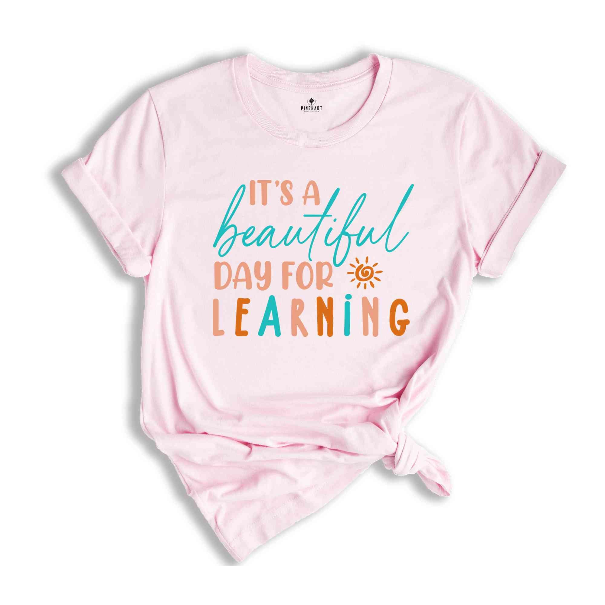 It's a Beautiful Day For Learning Shirt, Teacher Shirt, Team Teacher Shirt, Learning Shirt, Teach Love Inspire Shirt