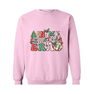 In My Christmas Era Sweatshirt, In My Christmas Sweater, Christmas Sweatshirt, Xmas Shirt, Holiday Sweater, Christmas Party Gift