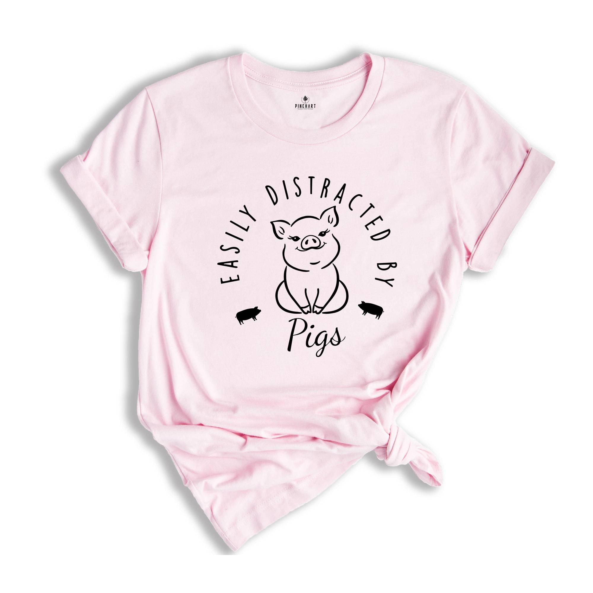 Easily Distracted By Pig Shirt, Funny Pig Shirt, Farm Love Shirt, Farm Animal Shirt, Humorous Saying Shirt, Cute Farming Shirt