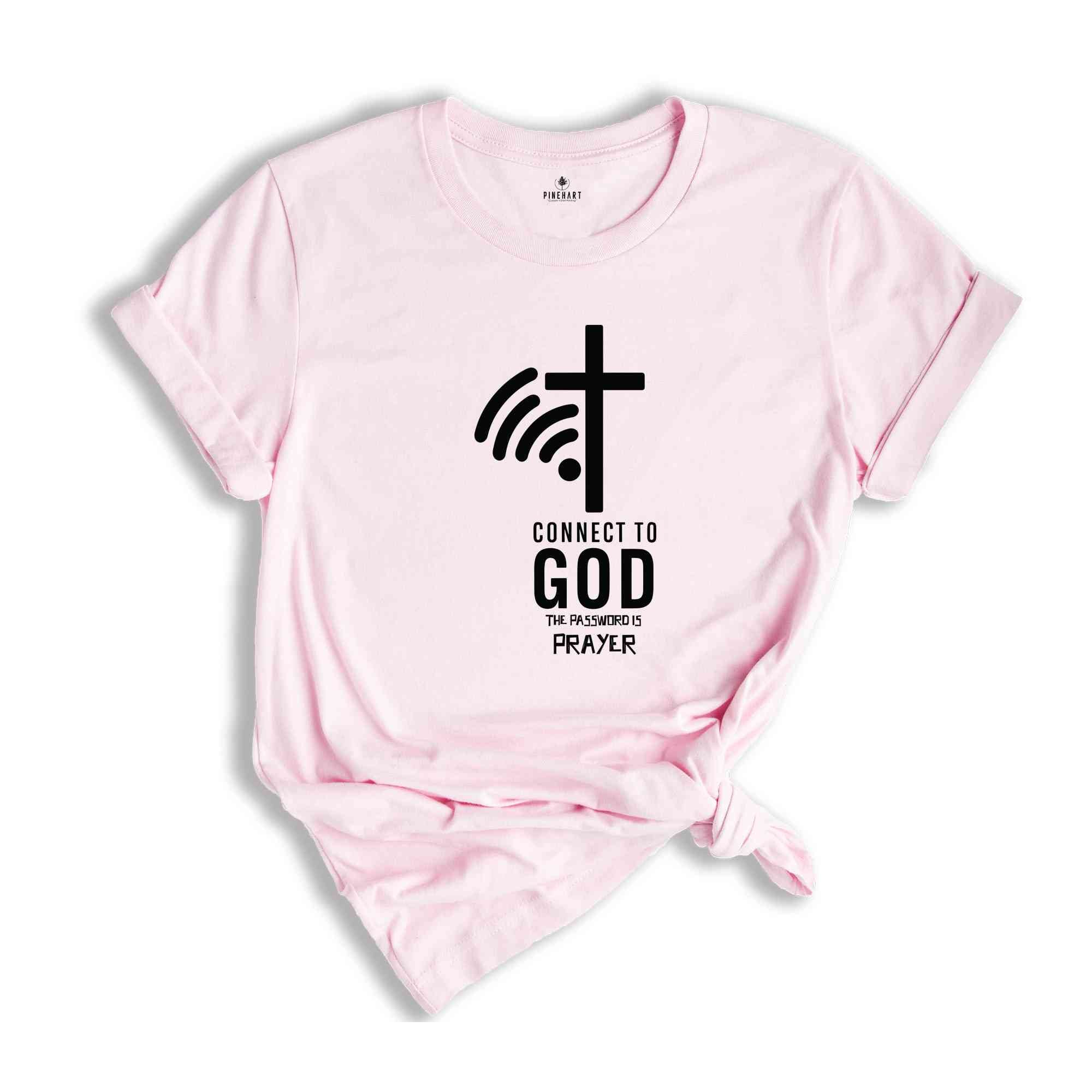 Connect To God Shirt, The Password Is Prayer, Religious Shirt, Christian Shirt, Christian Cross Tee, Christian Shirt