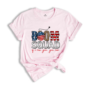 Boom Squad If I Run You You Run Shirt, Patriotic Shirt, Independence Day Shirt, 4th Of July Shirt, Retro America Shirt