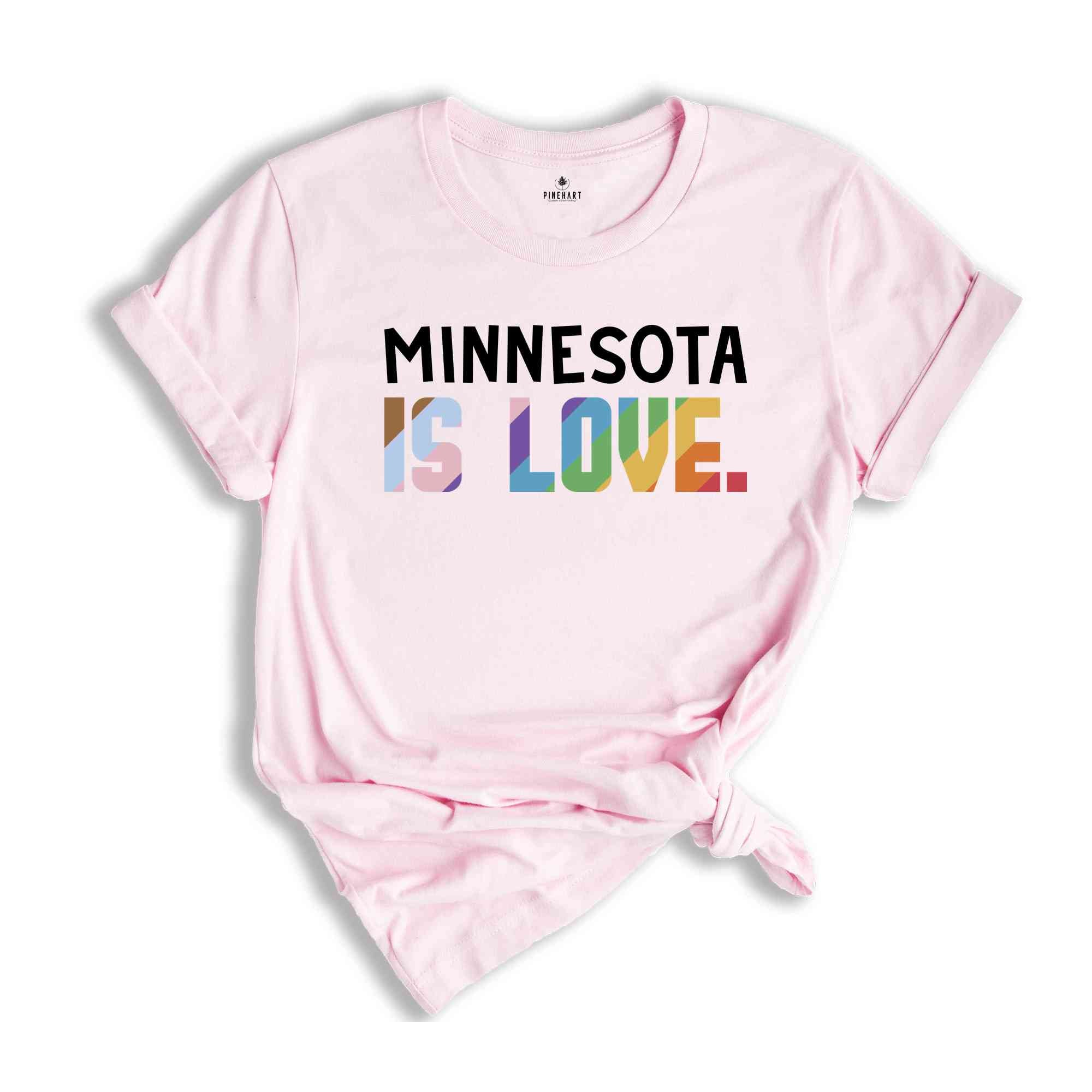 Minnesota Is Love Shirt, LGBTQ Shirt, Pride Month Shirt, Equal Rights Shirt, Love Is Love Shirt, Pride Shirt, Gay Shirt