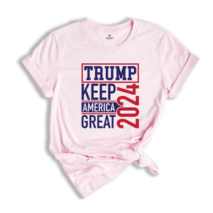 Keep America Great Shirt, Trump Lover Shirt, Election Shirt, Vote Shirt, Trump Support Shirt, 2024 Election Shirt, Political Shirt