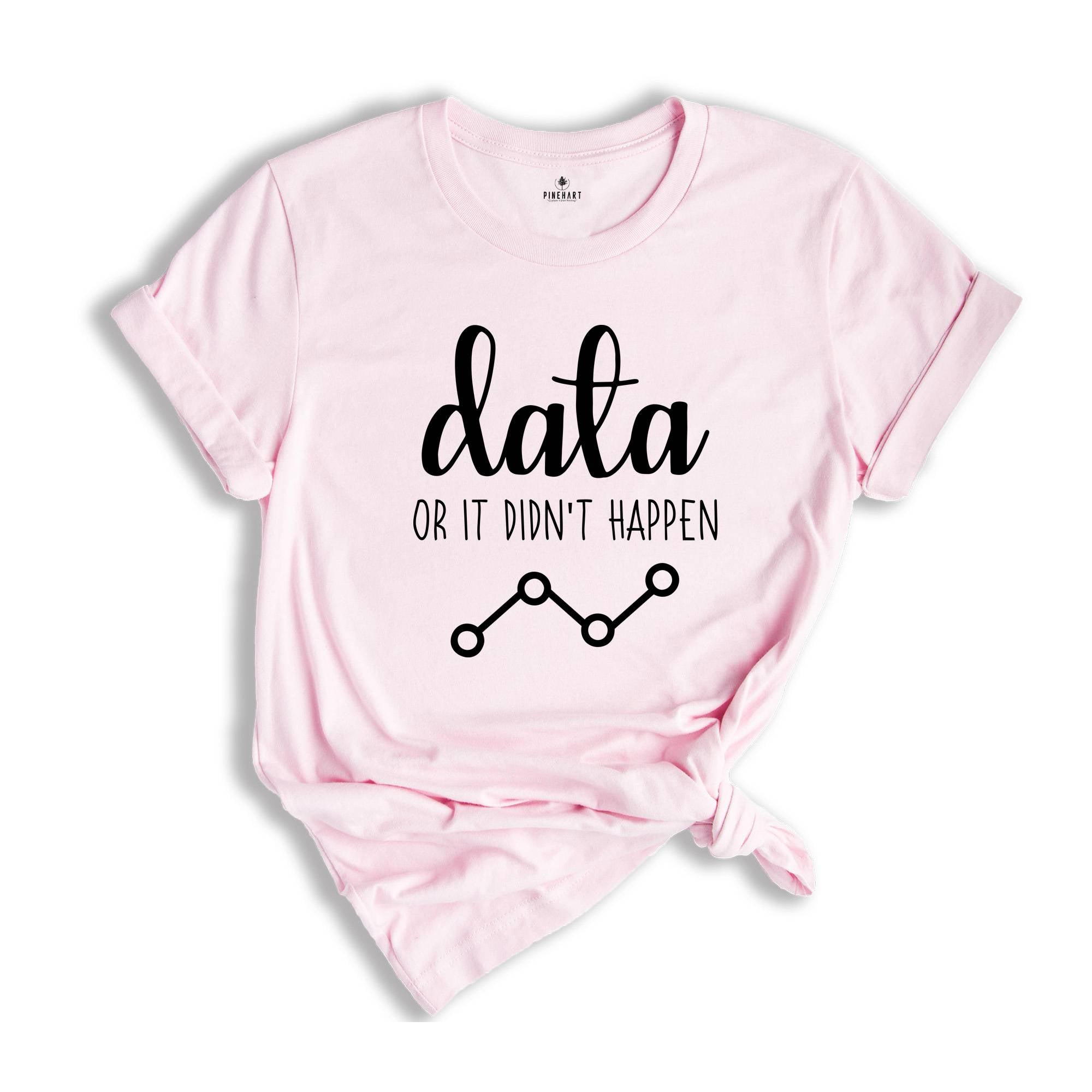 Data Or It Didn't Happen Shirt, Cute Behavior Analyst Shirt, Analysis Shirt, ABA Therapist Shirt, Autism Shirt