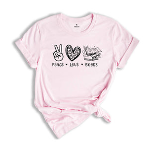 Peace Love Books T-Shirt, Funny Reading Shirt, Reader Shirt, Book Shirt, Book Lover Gift, Teacher Shirts, Librarian Gift, Bookworm Shirt