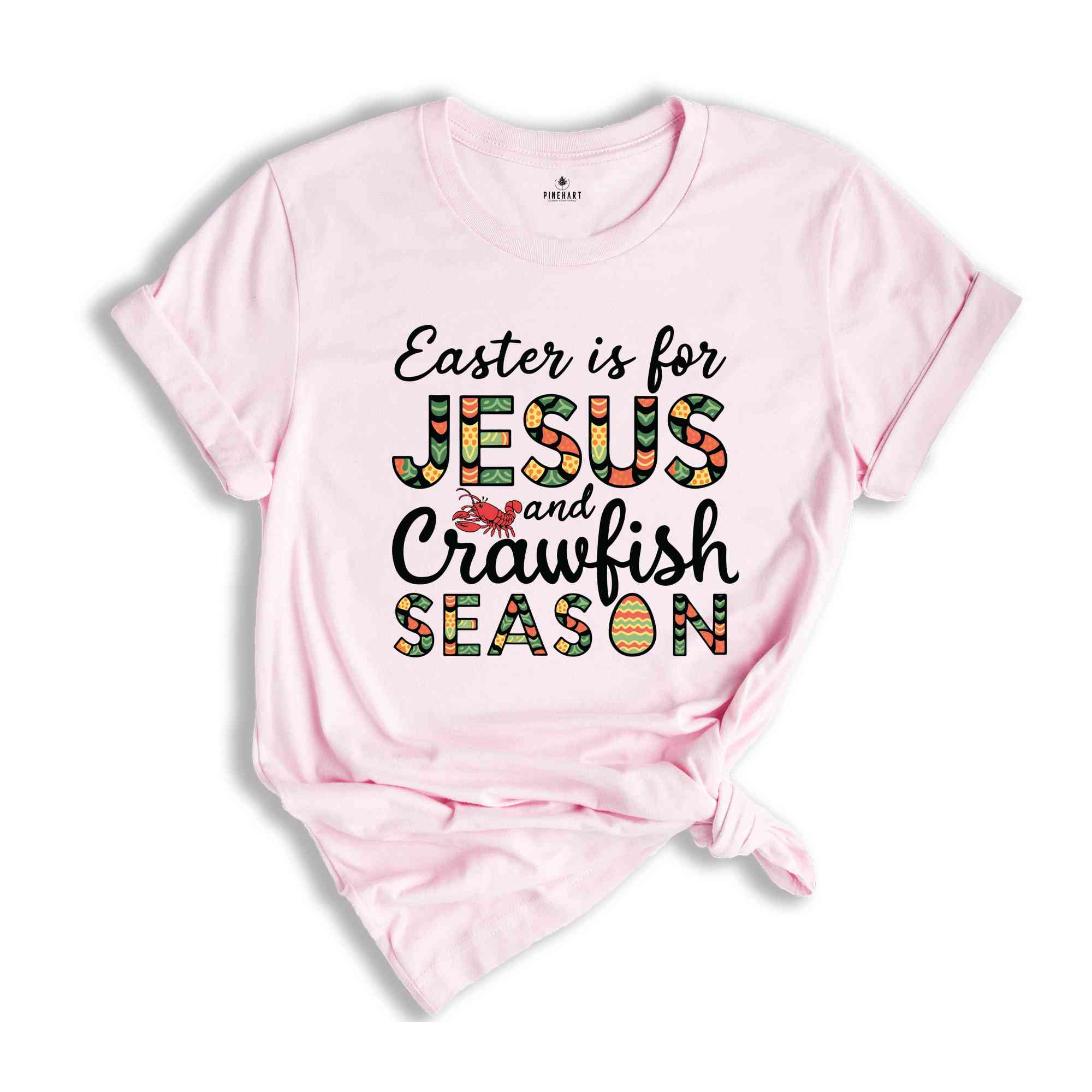 Easter Is For Jesus And Crawfish Season T-Shirt, Easter Gift, Christian Easter Shirt, Jesus Shirt, Easter Apparel