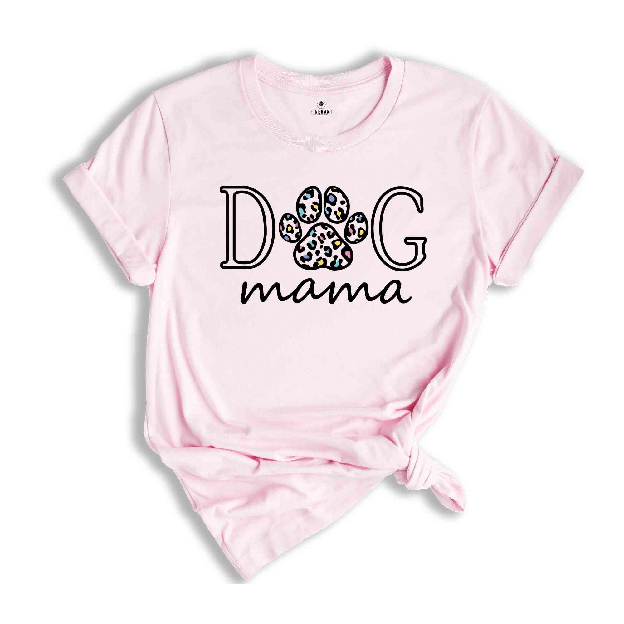 Dog Mama Shirt, Dog Mom Gift, Dog Mom Shirt, Cute Mom Shirt, Funny Dog Mama Shirt, Dog Parent Shirt, Dog Lover Gift