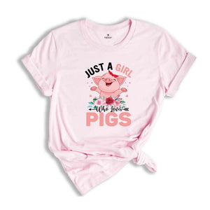 Just A Girl Who Loves Pig Shirt, Pig Lover T-Shirt, Farm Girl T-Shirt, Animal Lover Shirt, Pig Shirts, Pig Mom Shirt