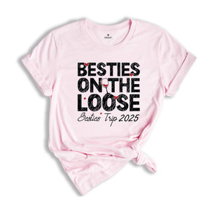 Besties On The Loose Shirt, Besties Trip Shirt, Gift For Bestie, Girls Vacation Shirt, Girls Trip 2025 Shirt, Cousins Trip Vacation Shirt