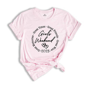 Girls Weekend 2025 Shirt, Girl's Trip Shirt, great memories, great times, great friends, Best Trip Forever Shirt, Girls Vacation Tee