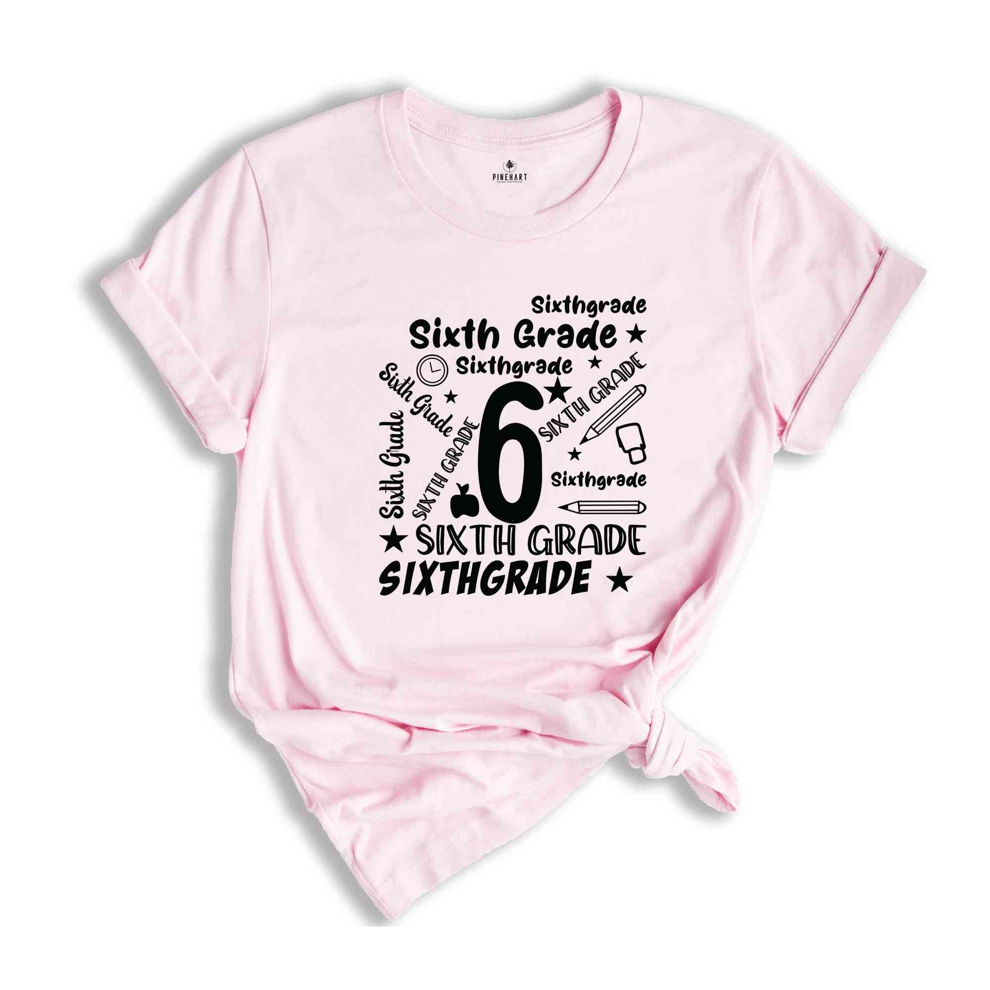 6th Grade Shirt, Sixth Grade Shirt, School Team Shirt, Grade Shirt, Teacher Shirt, Grade Teacher Shirt, Teacher Life Shirt, Teacher Gift