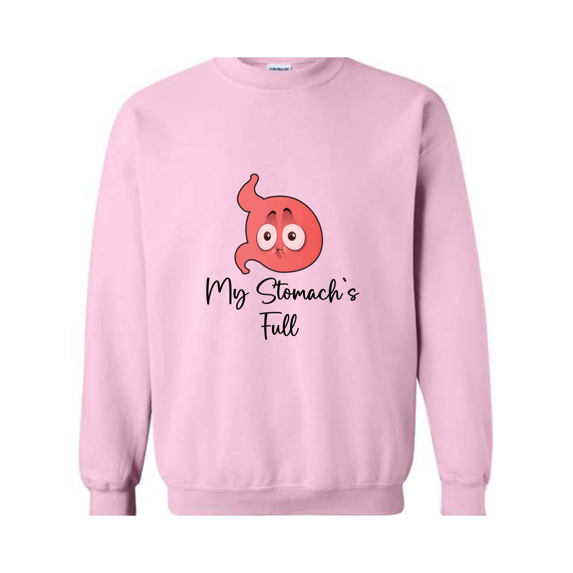 My Stomach`s Full Sweater, Funny Sweater, Trendy Sweater, Stomach Sweater, Funny Stomach, Tummy Hurts me Sweater,