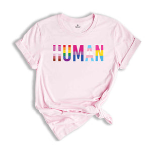 Human Shirt, LGBTQ Shirt, LGBTQ T-shirt, Pride Shirt, Equality Shirt, LGBTQ Pride Shirt, Lgbtq Tee, Pride T-shirt