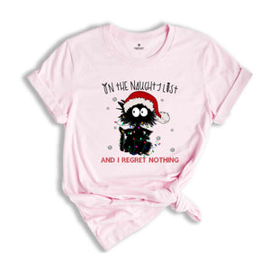 On The Naughty List And I Regret Nothing Shirt, Funny Cat Christmas Shirt, Holiday Shirt, Christmas Gift, New Year Shirt, Cat Lover Shirt