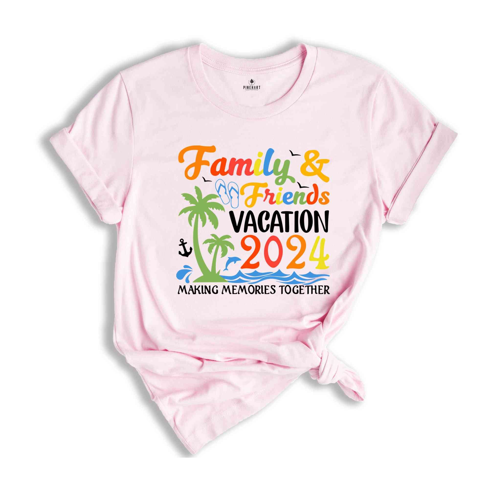 Family & Friends Vacation 2024 Making Memories Together Shirt, Family Vacation, Family Matching Tees, Summer Vacation T-shirts