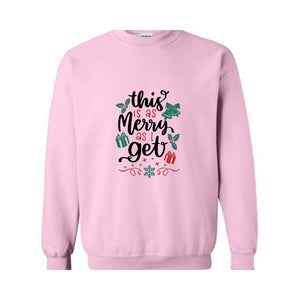 This Is As Merry As I Get Sweatshirt, Christmas Sweatshirt, Santa Claus Sweatshirt, Christmas Gifts, Merry Christmas Sweatshirt