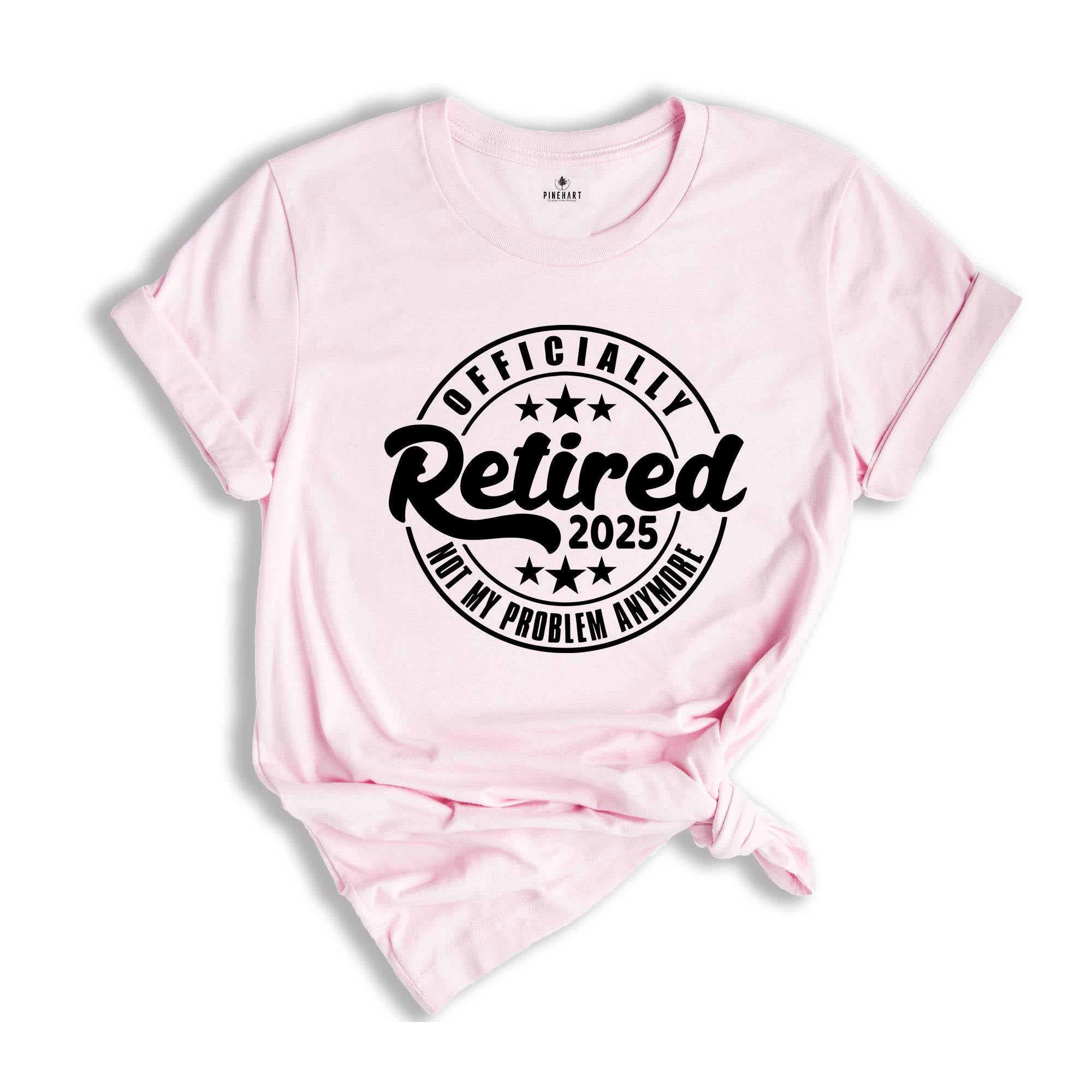 Officially Retired 2025 Shirt, Retirement Shirt, Retired Shirt, Funny Retired Shirt, Retirement Party Shirt, Retired Est 2025