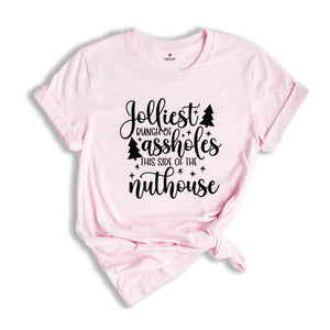 Jolliest Bunch Of Assholes This Side Of The Nuthouse Shirt, Funny Christmas Tee, Sarcastic Christmas Shirt, Christmas Party Tshirt