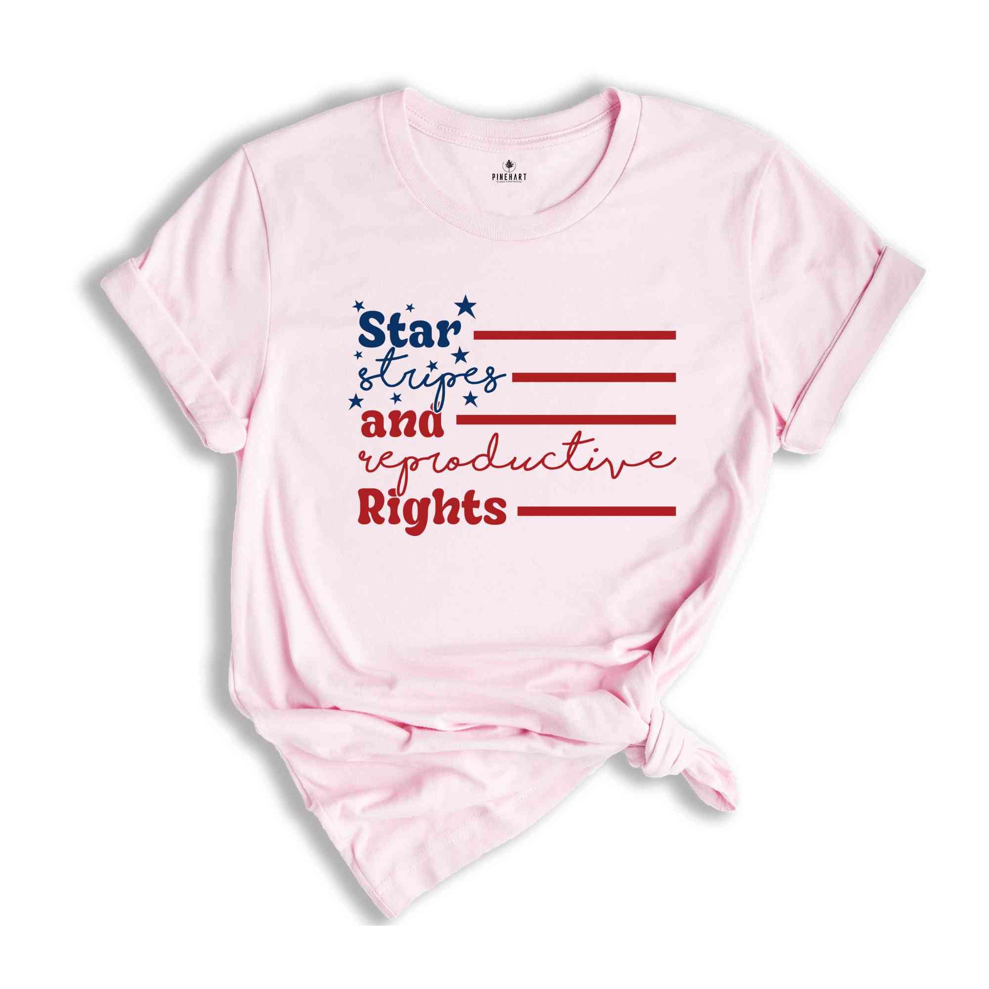 Star Stripes And Reproductive Rights Shirt, Independence Day Shirt, 4th Of July Shirt, Patriotic Shirt, Red White And Blue, America Shirt