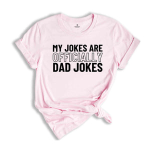 My Jokes Are Officially Dad Jokes Shirt, Father's Day Gift, Daddy Shirt, New Dad Shirt, Pregnancy Announcement for Dad