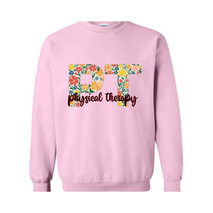 Floral Physical Therapy Sweatshirt, Gift For Physical Therapist, Physical Therapy Gift