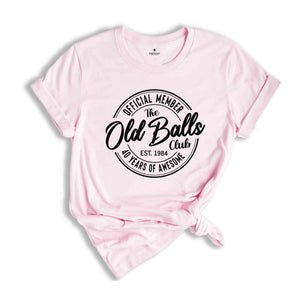 40th Birthday Shirt, Official Member The Old Balls Club Est 1984, 1984 Birthday Gift, 40th Birthday Gift, 40th Birthday Ideas