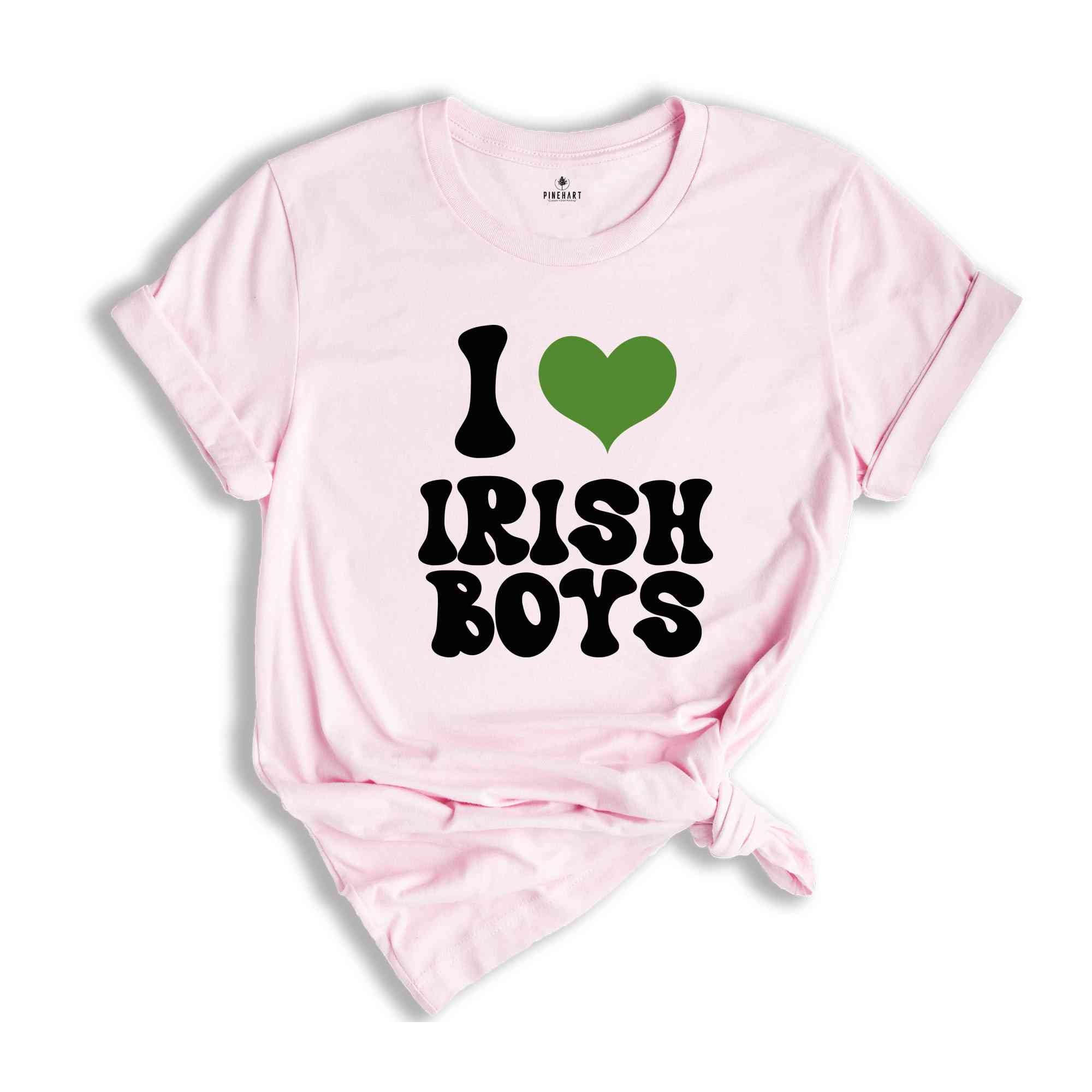 I Love Irish Boys T-Shirt, St Patrick's Day Shirt, St Patricks Shirt, Lucky Irish Gift, Irish Shirt, Irish Apparel, Lucky Charm Shirt