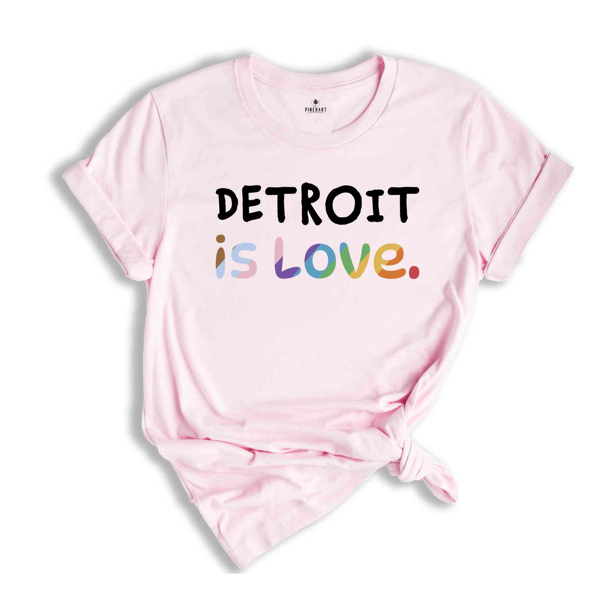 Detroit Is Love Shirt, LGBTQ Shirt, Pride Month Shirt, Equal Rights Shirt, Love Is Love Shirt, Pride Shirt, Gay Shirt