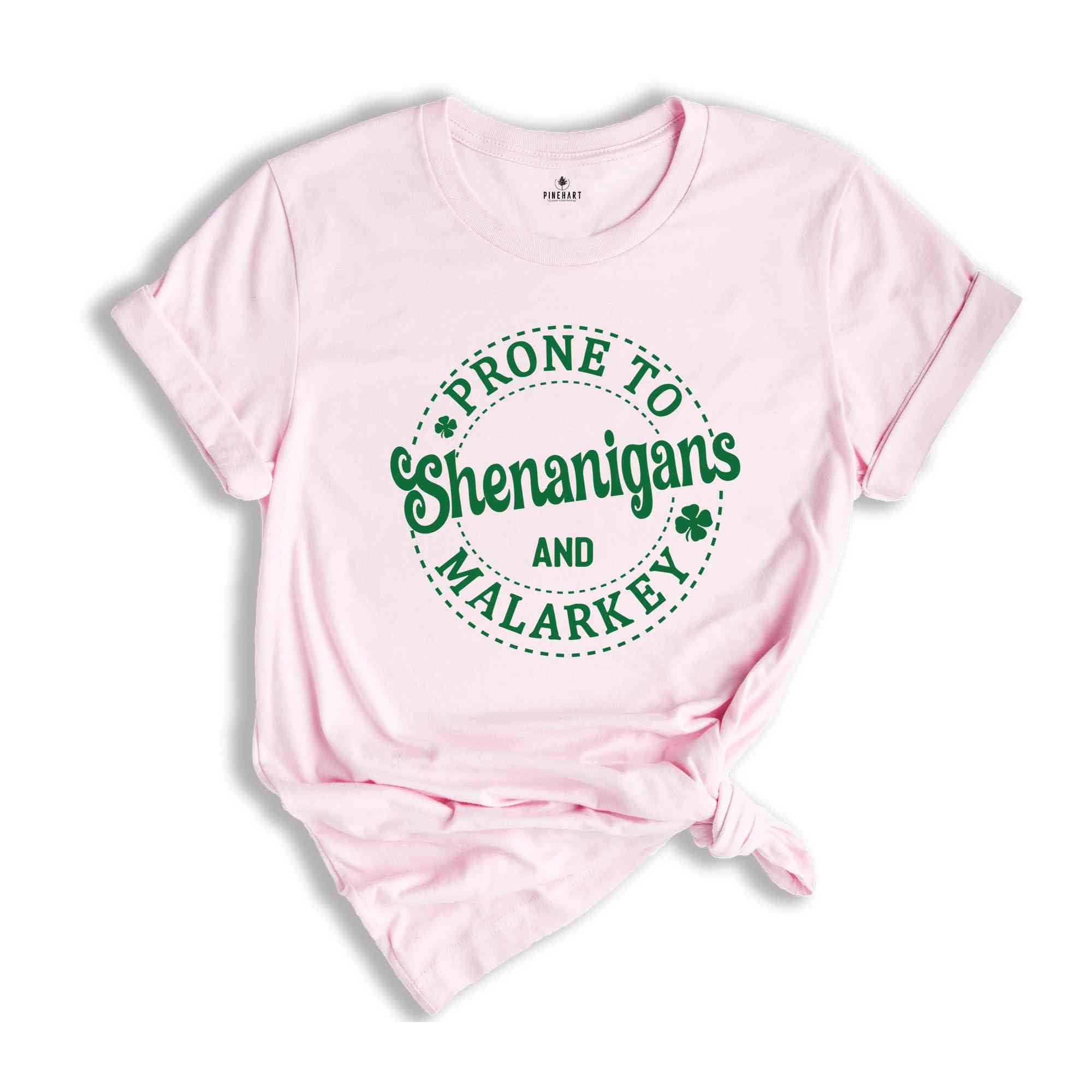 Prone To Shenanigans And Malarkey Shirt, Saint Patrick Shirt, St Patrick Day, Shamrock Shirt, Irish Shamrock Tee