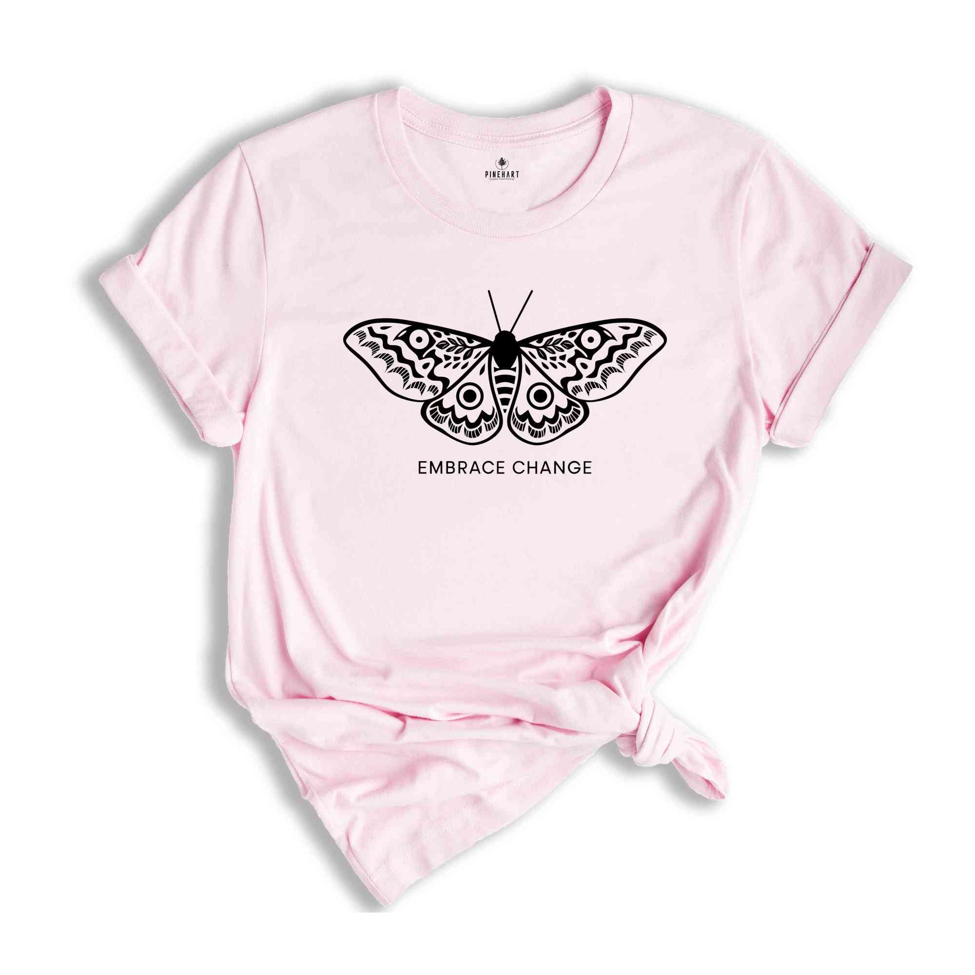 Embrace Change shirt, Butterfly Shirt, Inspirational Shirt, Cute Butterfly Shirt, Mental Health Shirt, Motivational Tee