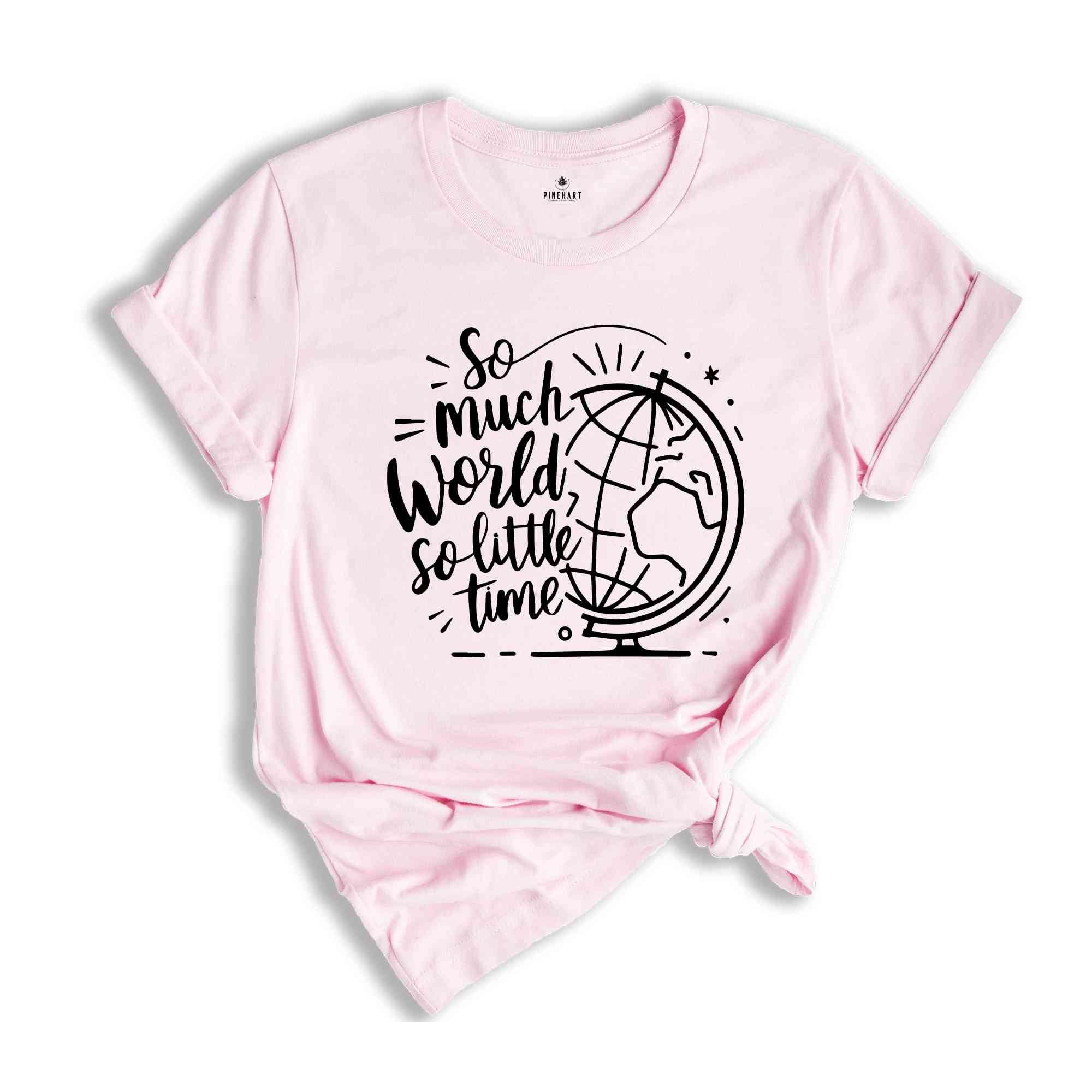 So Much World So little Time Shirt, Hiking Shirt, Backpacking Shirt, Wanderlust Shirt, Adventure Awaits Tee, Backpacker Life Tee