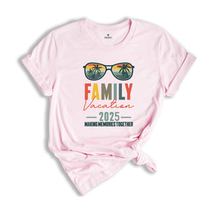 Family Vacation 2025 Making Memories Together Shirt, Family Trip Shirt, Family Beach Trip Shirt, Family Vacation Shirt, Vacation Shirt