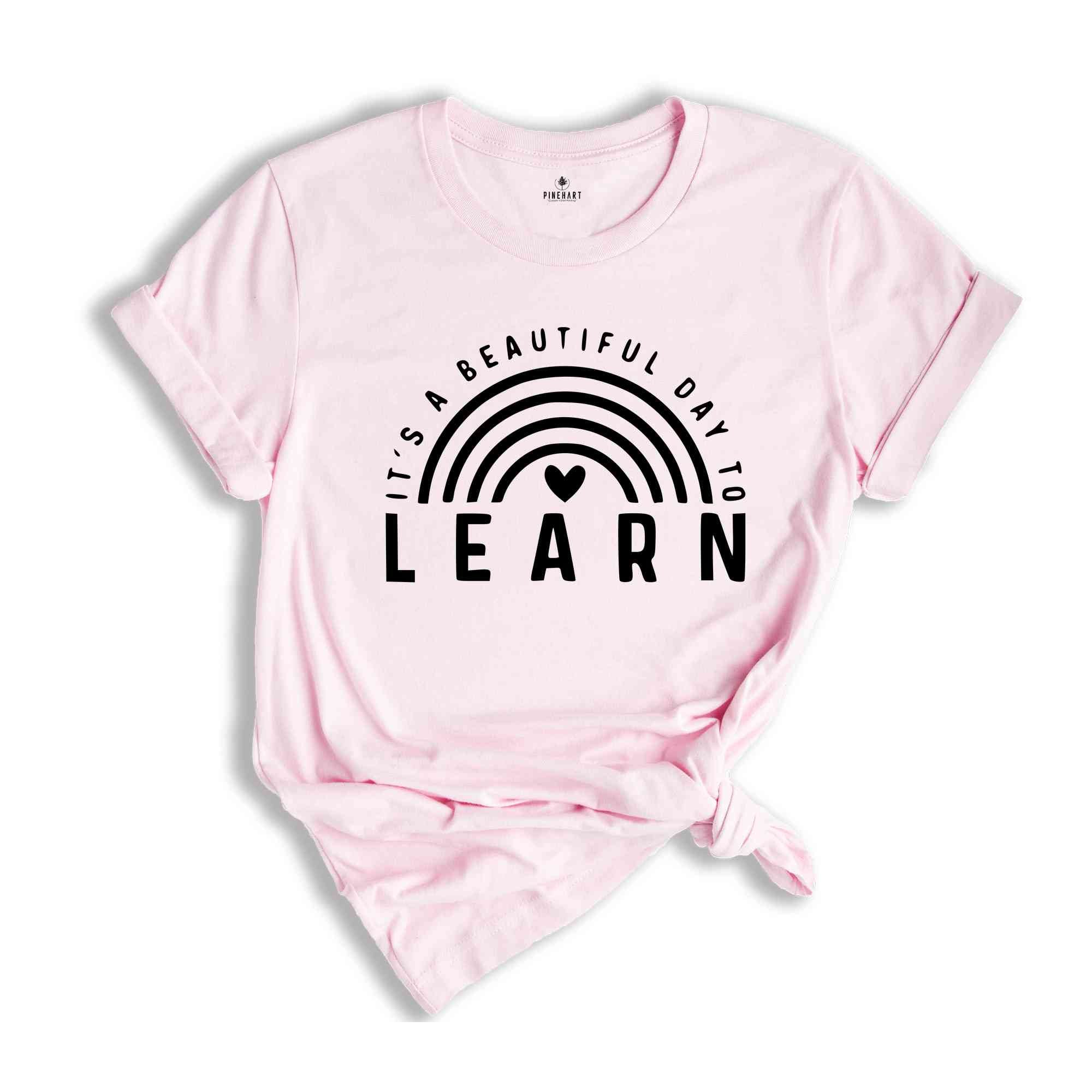 It’s A Beautiful Day To Learn Shirt, Best Teacher Shirt, Teach Shirt, New Teacher Shirt, Gift For Teacher, Teacher Shirt