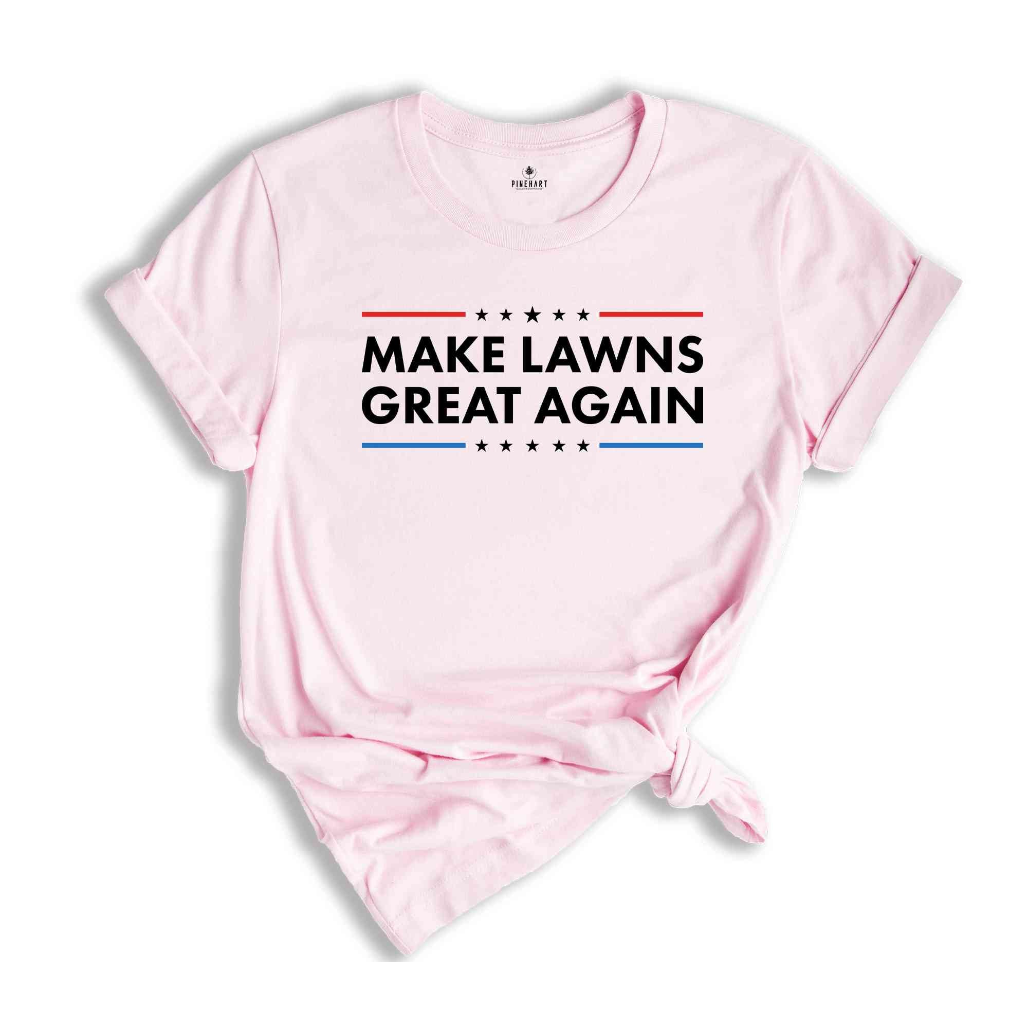 Make Lawns Great Again Shirt, Funny Dad Gift, Lawn Mower, Fathers Day Gifts, Gardener Gift, Mowing Shirt, Funny Gardening Tee