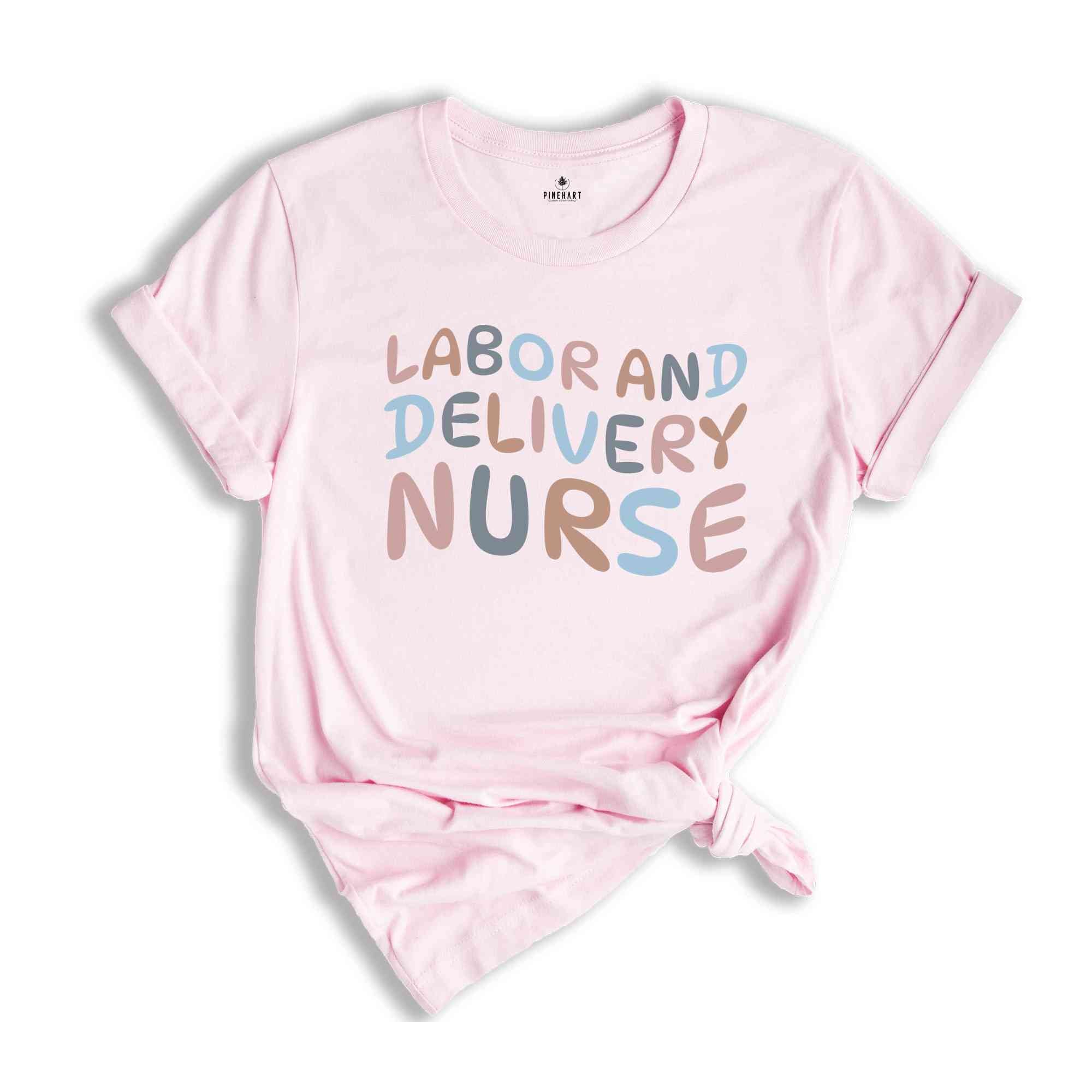 Labor and Delivery Nurse Shirt, Delivery Nurse T Shirt, L&D Nurse Gift, Baby Nurse, Nursing Shirt Nursing School Gift, RN Tee