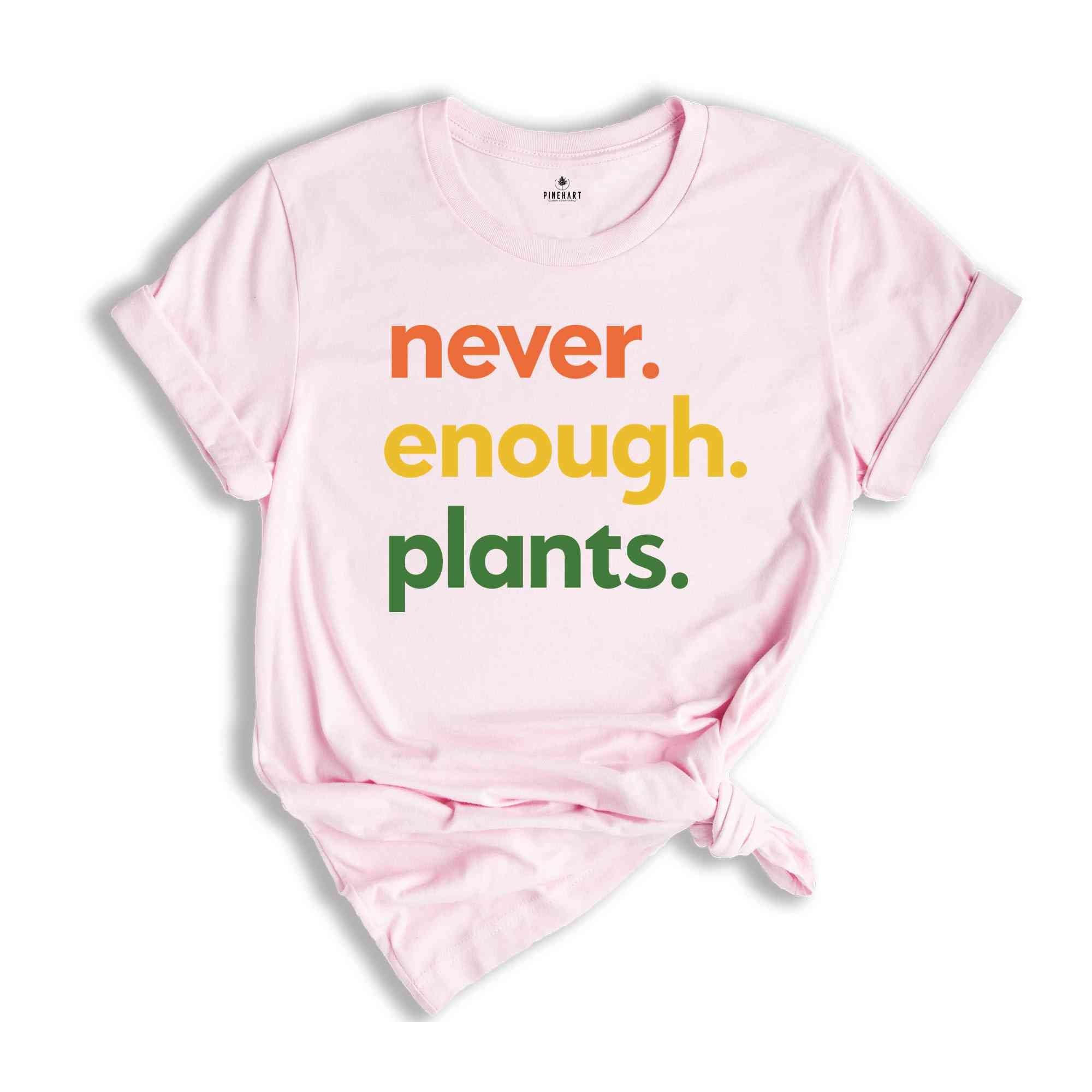 Never Enough Plants Shirt, Plant Lover Shirt, Gardening Shirt, Plant Mom Tee, Gardening Gift, Plant Enthusiast Shirt