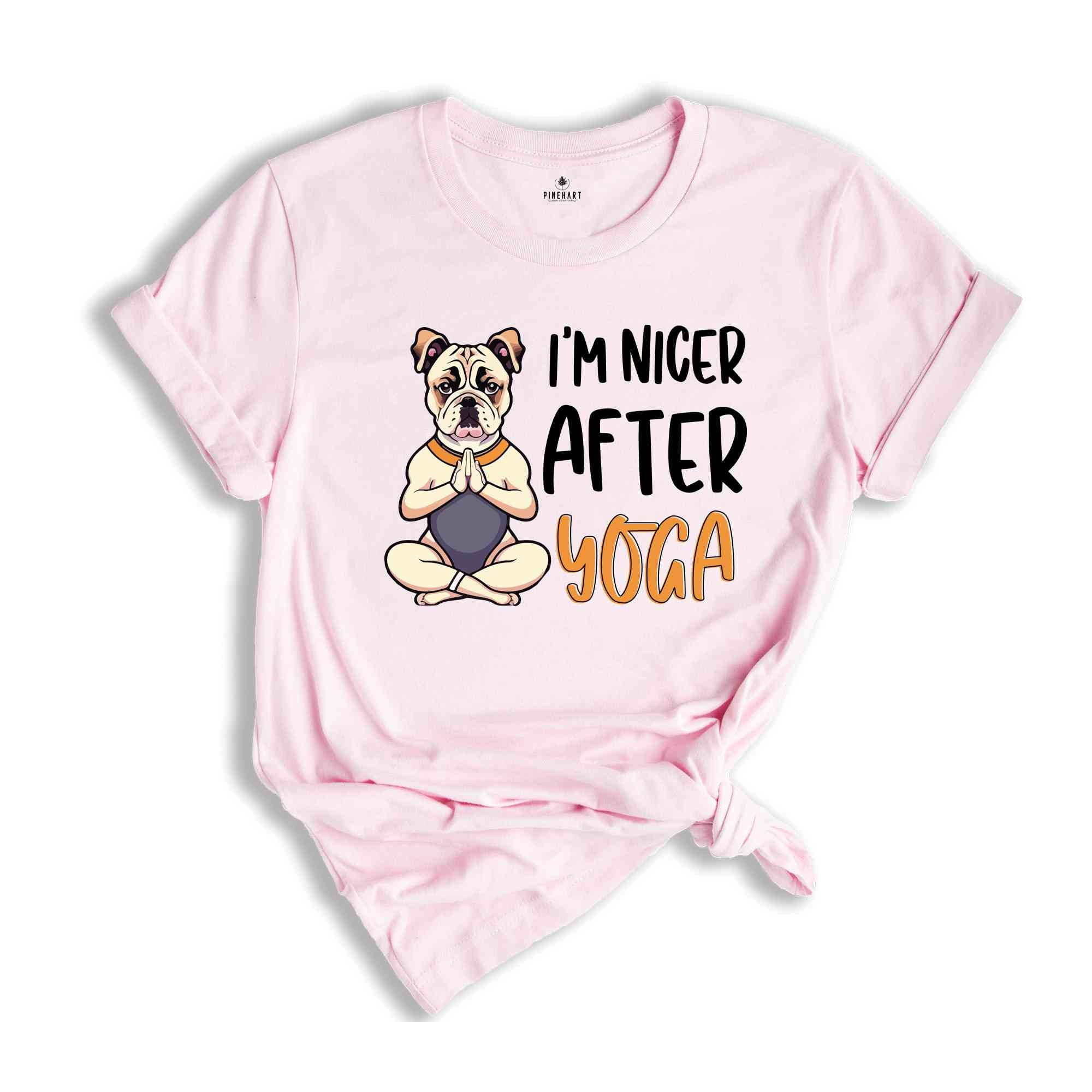 I'm Nicer After Yoga Shirt, Yoga Dog Shirt, Yoga & Dogs Lovers Shirt, Gift For Yoga Trainer, Yoga Trainer T-shirt, Dog Lover T-shirt.